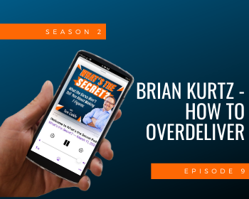 How to Overdeliver with Brian Kurtz