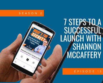 7 Steps to A Successful Launch with Shannon McCaffery