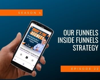 Our Funnels Inside Funnels Strategy