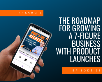 The Roadmap for Growing a 7-Figure Business with Product Launches