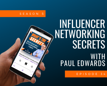 Influencer Networking Secrets with Paul Edwards