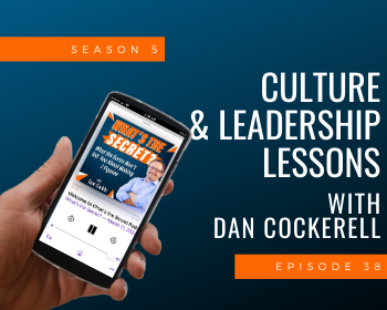 Culture & Leadership Lessons with Dan Cockerell