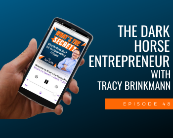 Episode 48: Tracy Brinkmann, The Dark Horse Entrepreneur
