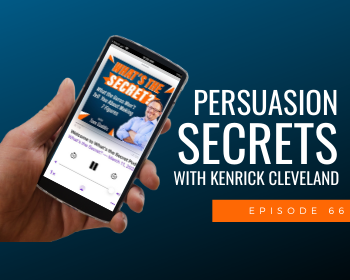 Persuasion Secrets with Kenrick Cleveland